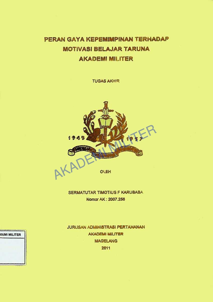 PERAN GAYA KEPEMIMPINAN TERHADAP MOTIVASI BELAJAR TARUNA AKADEMI MILITER